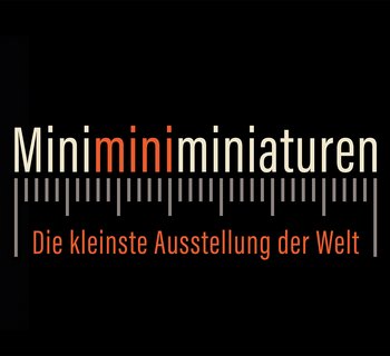 Miniminiminiaturen — Die kleinste Ausstellung der Welt